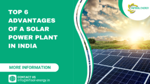 Top 6 Advantages of a Solar Power Plant in India